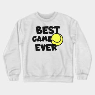 Tennis best game ever Crewneck Sweatshirt